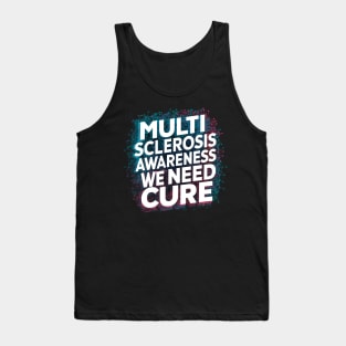 Multiple Sclerosis Awareness We Need Tank Top